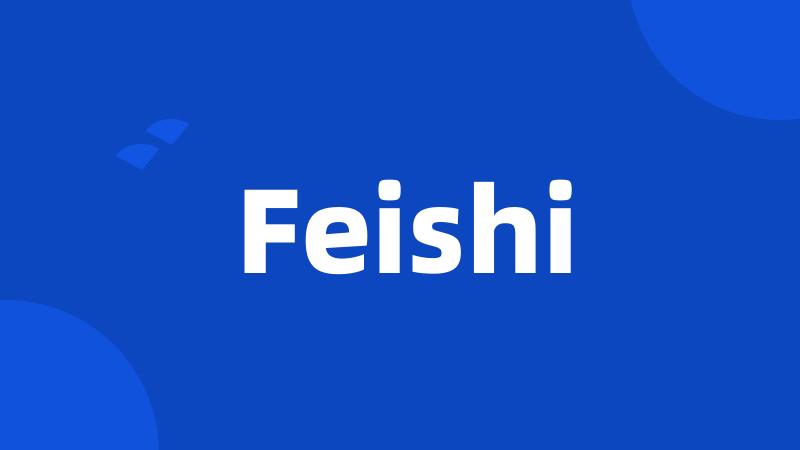 Feishi