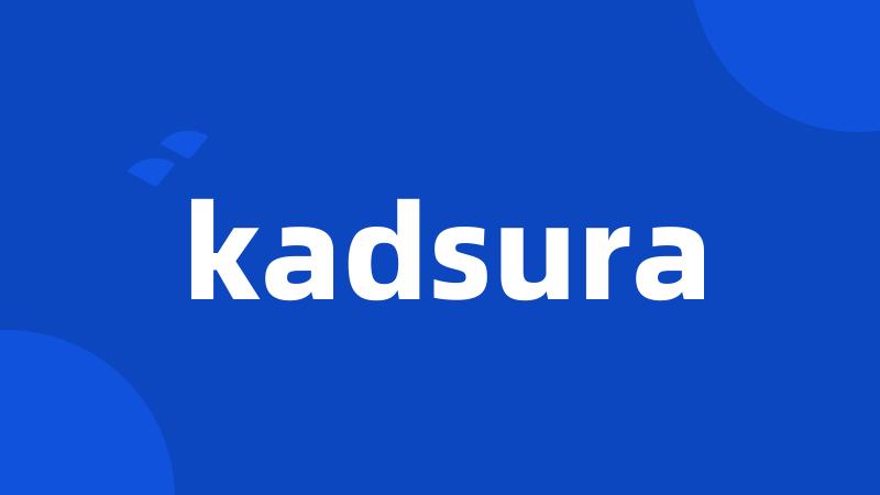 kadsura