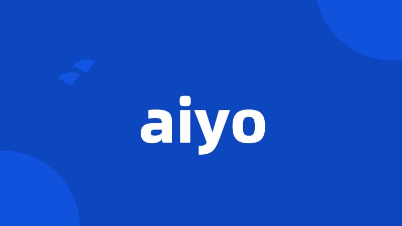 aiyo