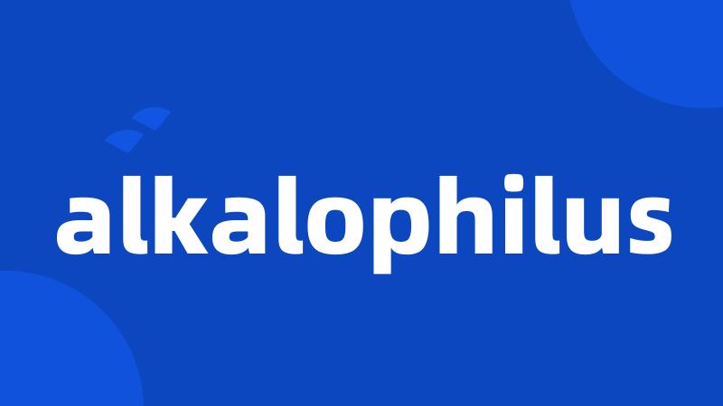 alkalophilus