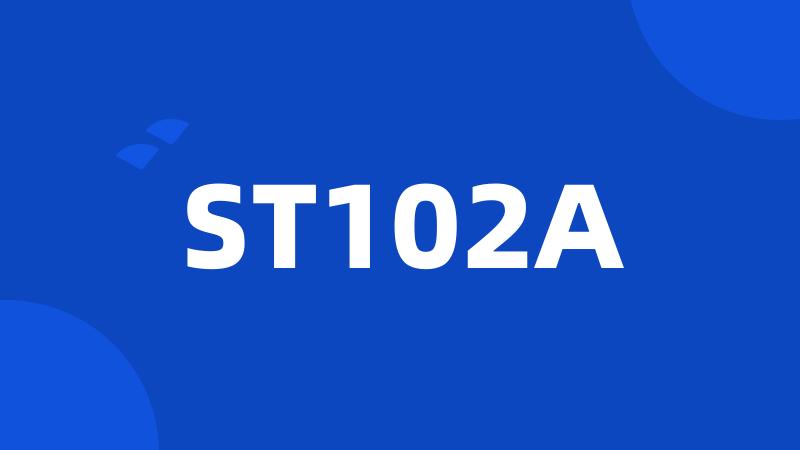 ST102A