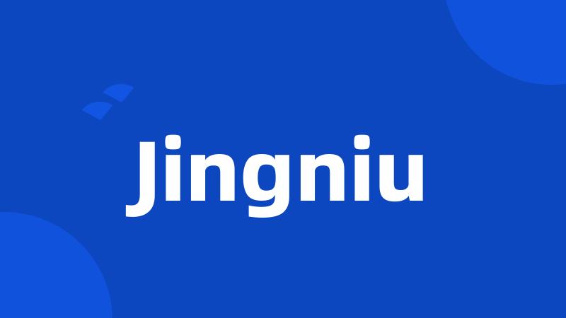 Jingniu