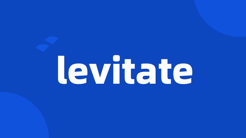 levitate