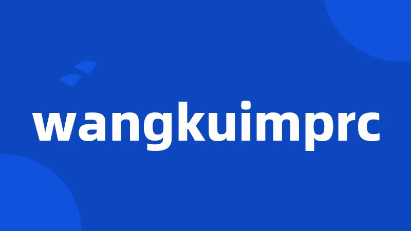 wangkuimprc