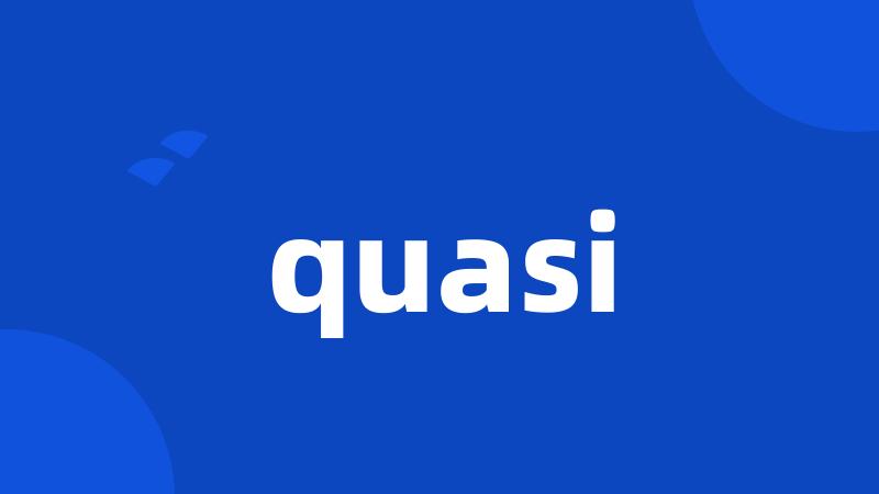 quasi