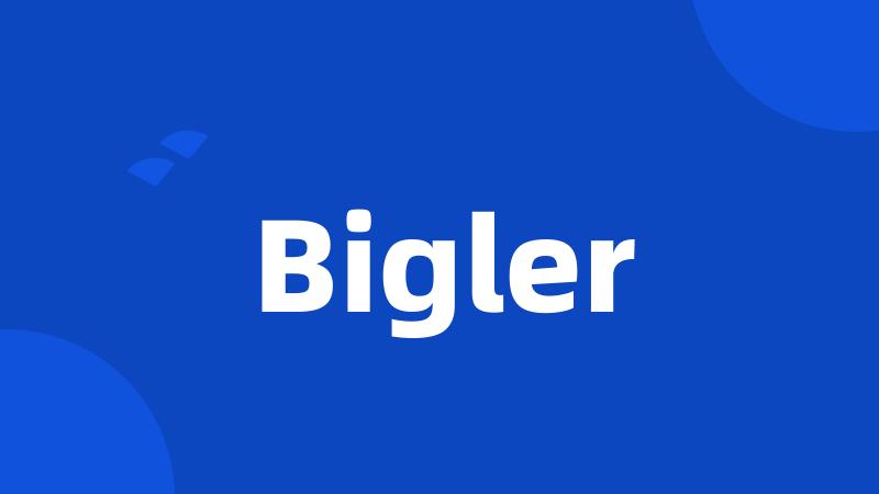 Bigler