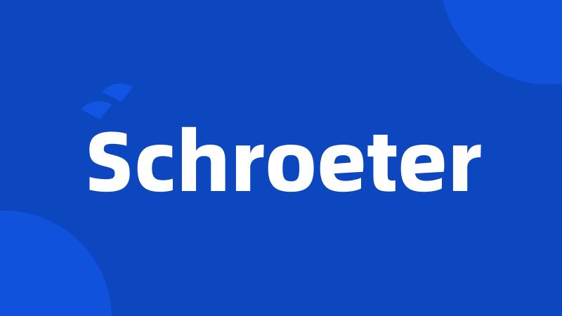 Schroeter