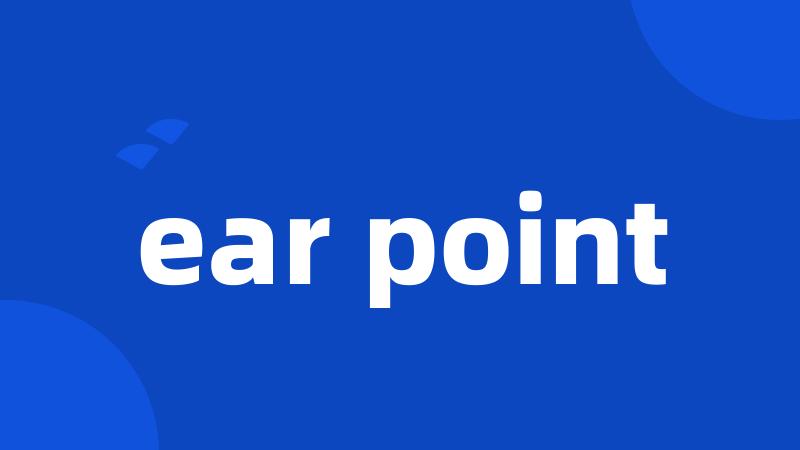 ear point
