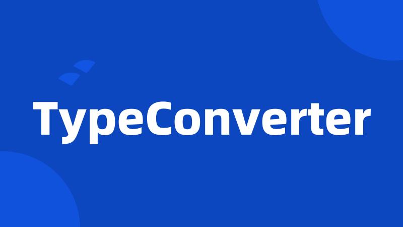 TypeConverter