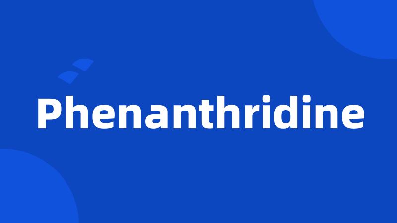 Phenanthridine