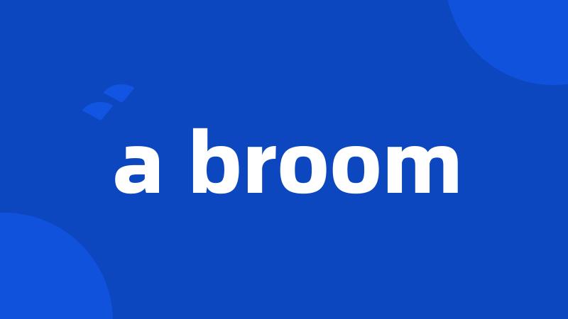 a broom