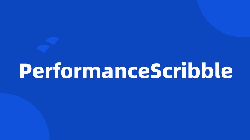 PerformanceScribble