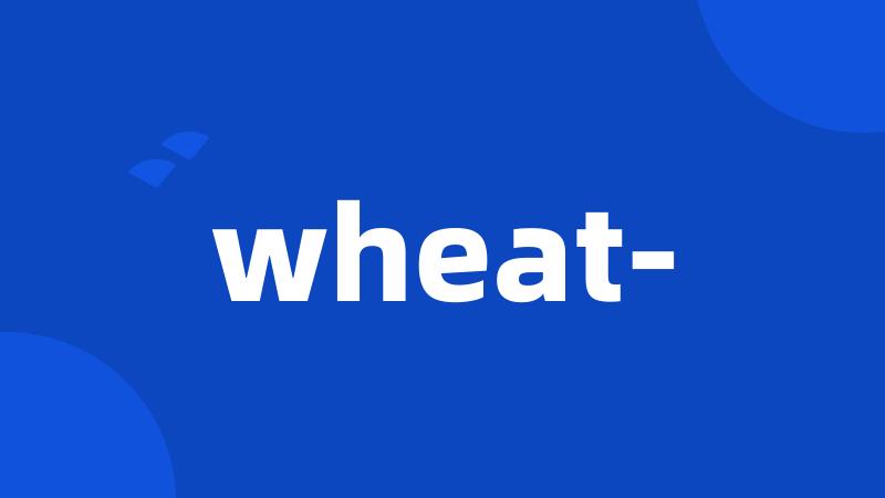 wheat-