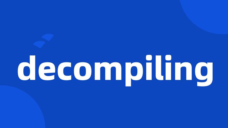 decompiling