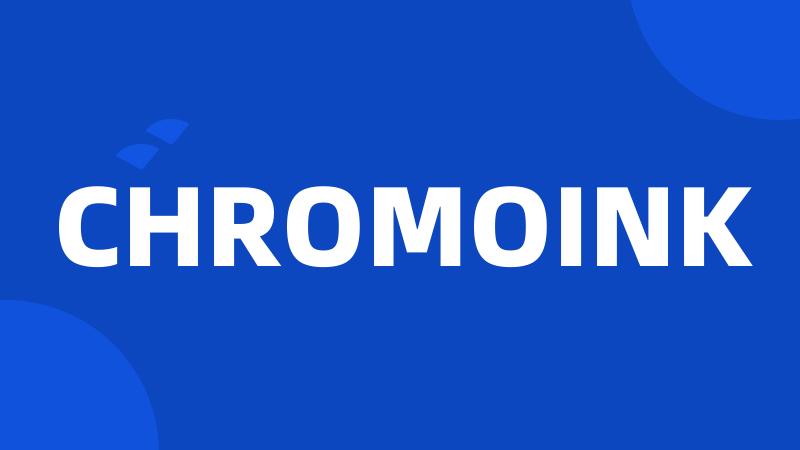 CHROMOINK