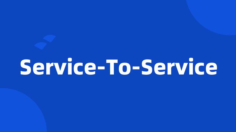 Service-To-Service