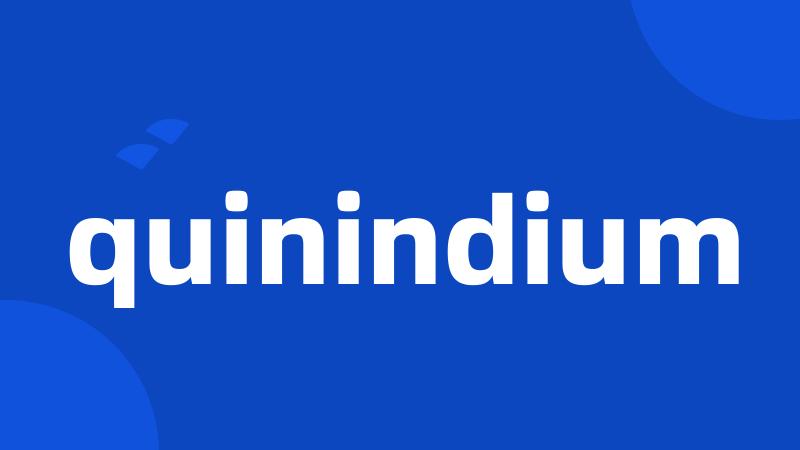 quinindium