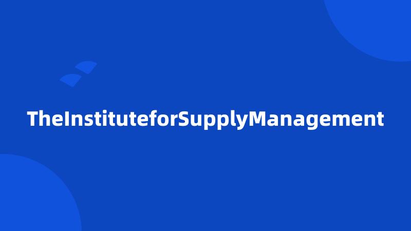 TheInstituteforSupplyManagement