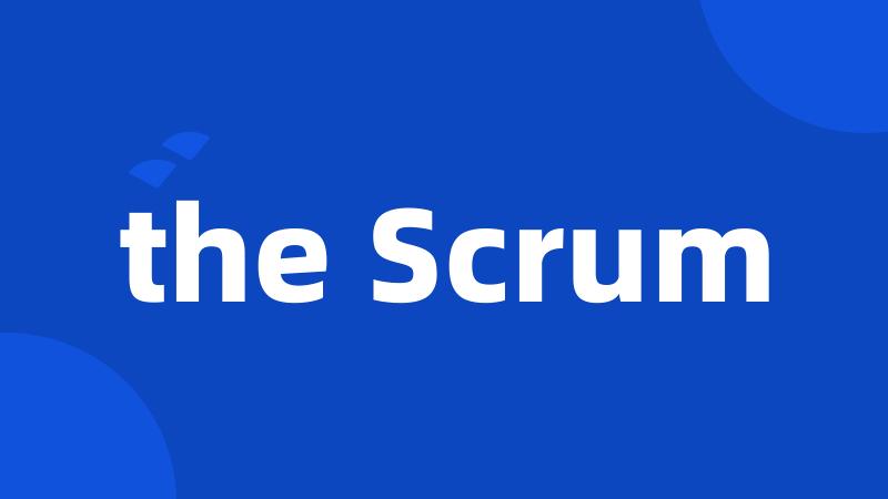 the Scrum