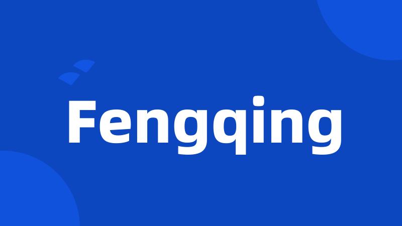 Fengqing