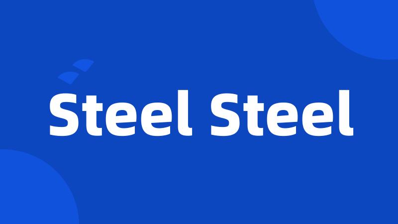 Steel Steel