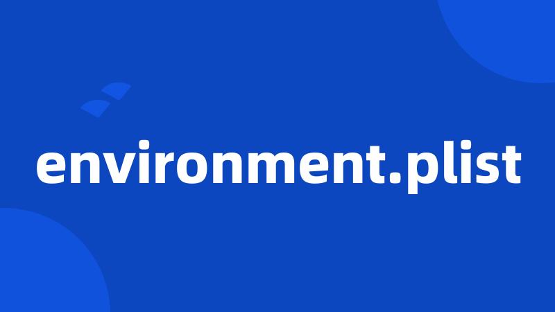 environment.plist