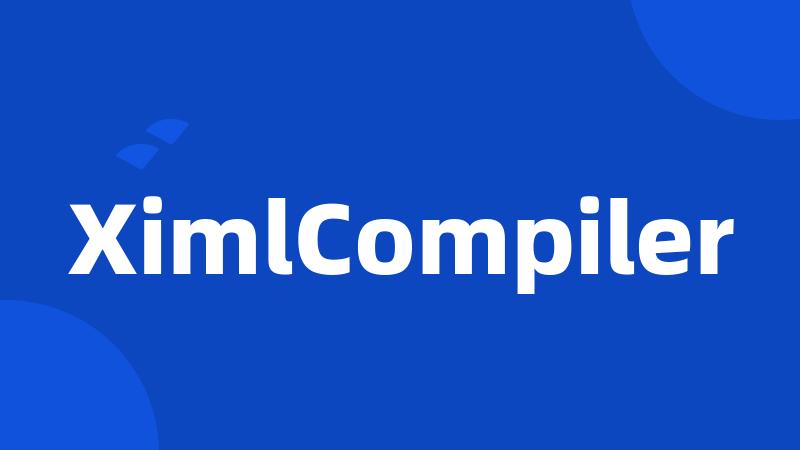XimlCompiler