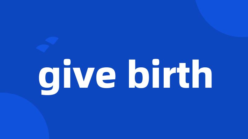 give birth