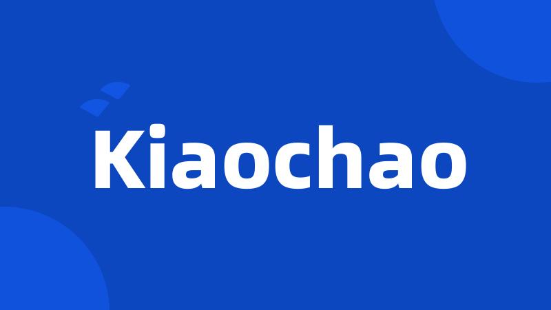 Kiaochao