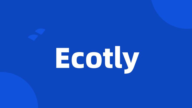 Ecotly