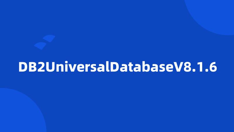 DB2UniversalDatabaseV8.1.6