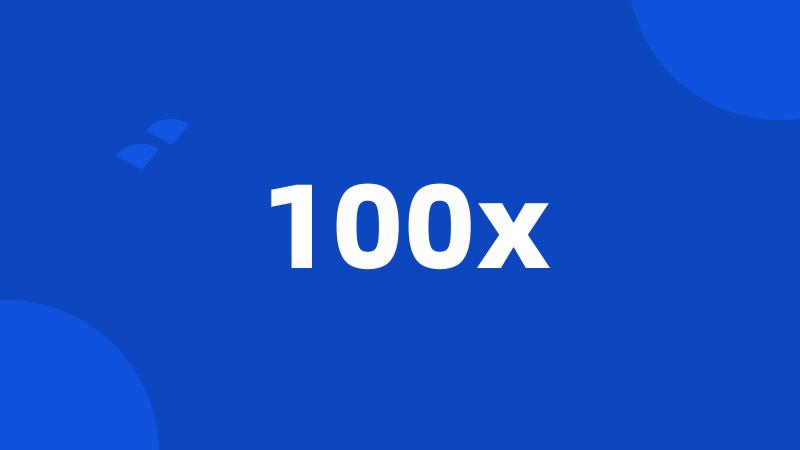 100x