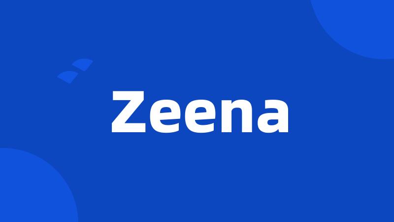 Zeena