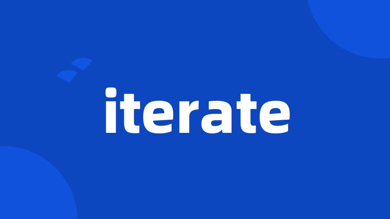 iterate