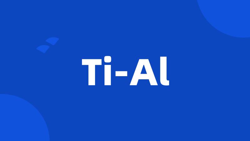 Ti-Al