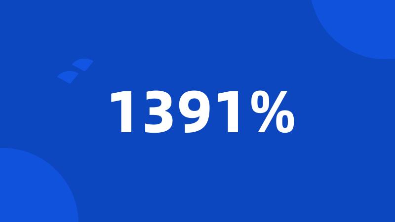 1391%