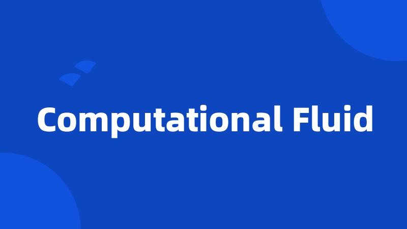 Computational Fluid