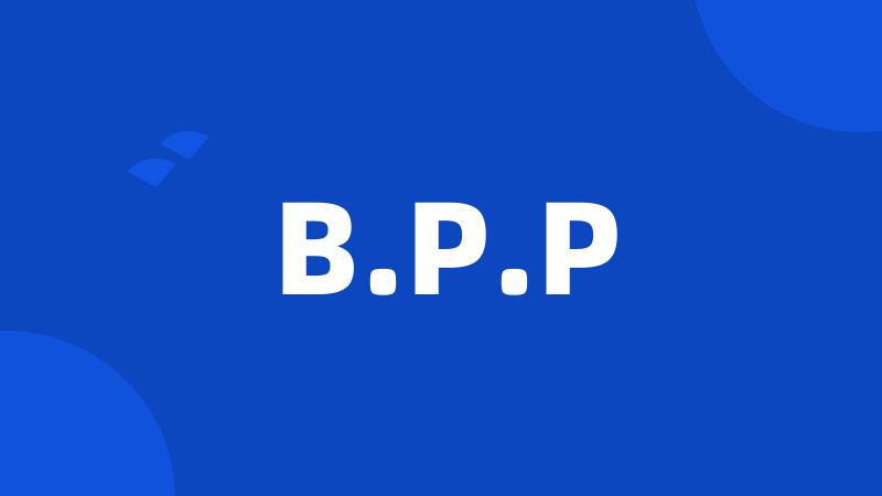 B.P.P