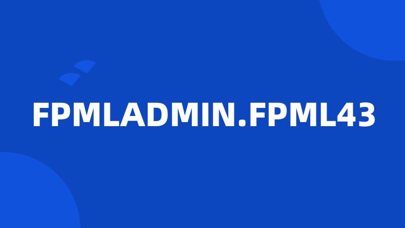 FPMLADMIN.FPML43