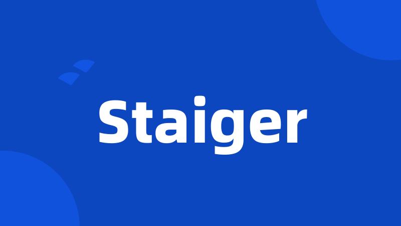 Staiger