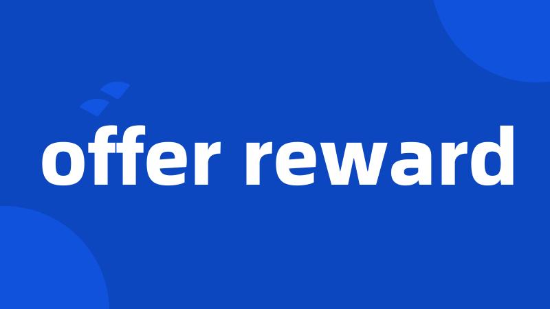 offer reward