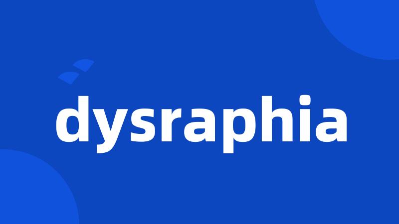 dysraphia