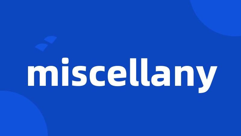 miscellany