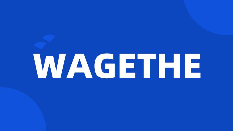 WAGETHE