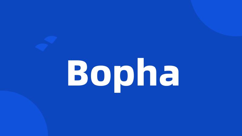 Bopha
