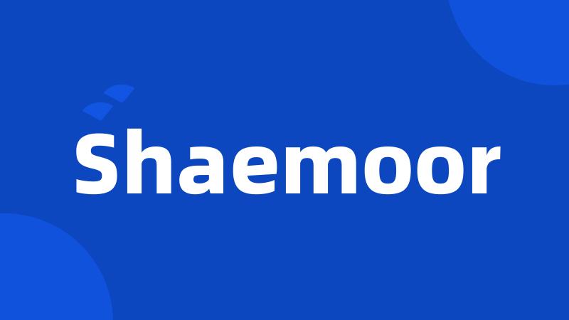 Shaemoor