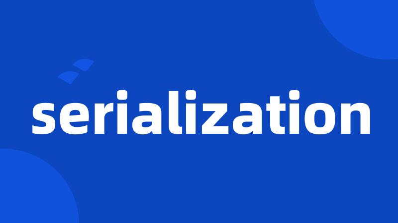 serialization