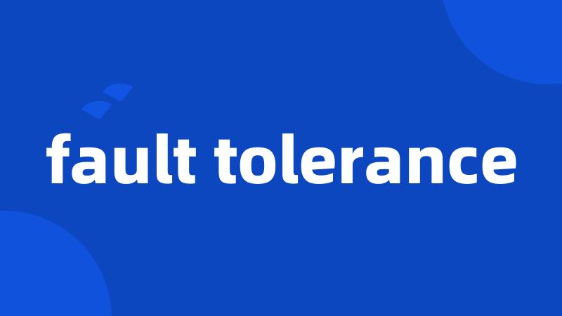 fault tolerance