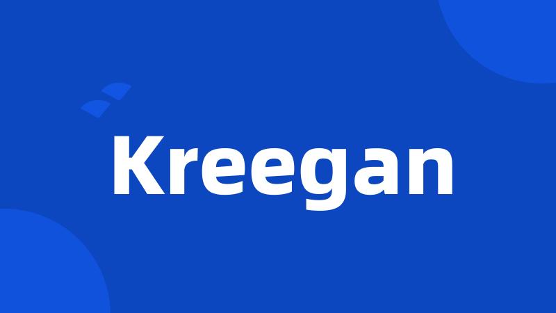 Kreegan