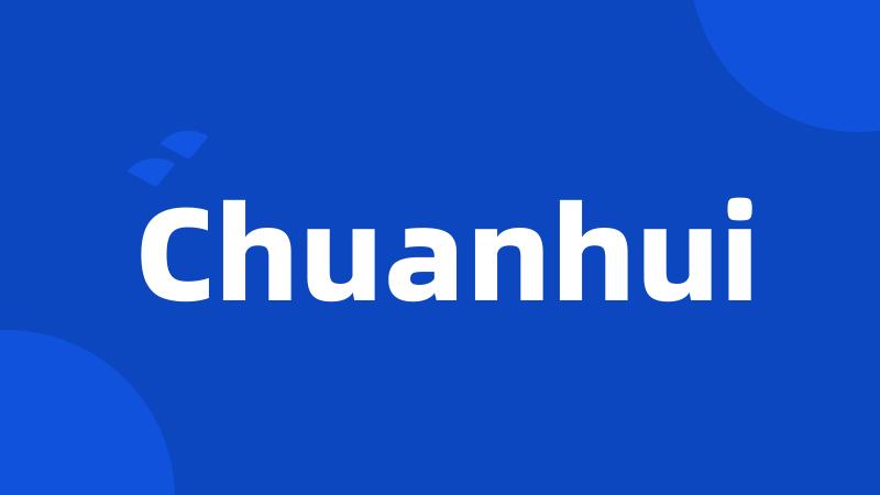 Chuanhui
